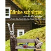 Bänke schnitzen